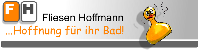 Fliesen Hoffmann ...Hoffnung für ihr Bad! F H